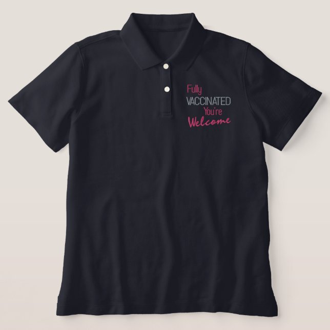 Cool Fun Navy Blue Fully Vaccinated You're Welcome Embroidered Polo Shirt (Design Front)