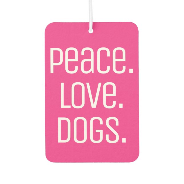 cool fun PEACE. LOVE. DOGS | Air Freshener (Front)