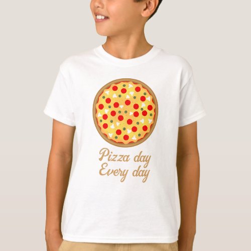 Cool fun pizza day every day Your custom text T_Shirt