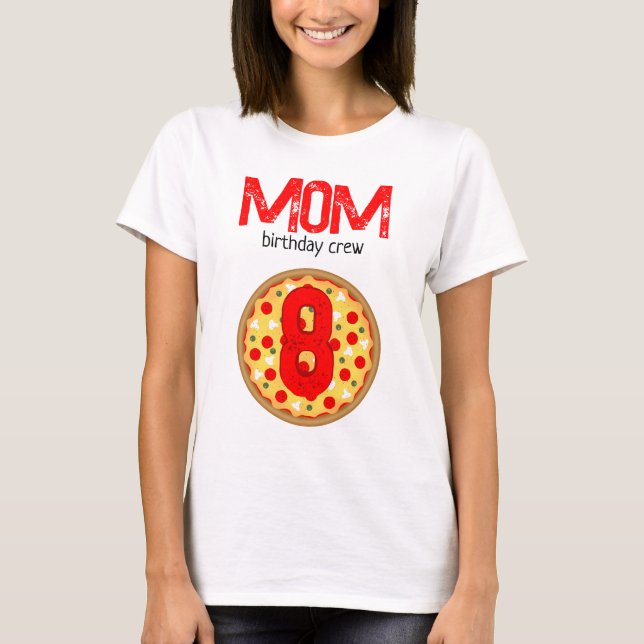Cool fun pizza party kids birthday crew mom T-Shirt (Front)