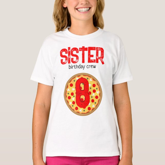 Cool fun pizza party kids birthday crew sister T-Shirt (Front)
