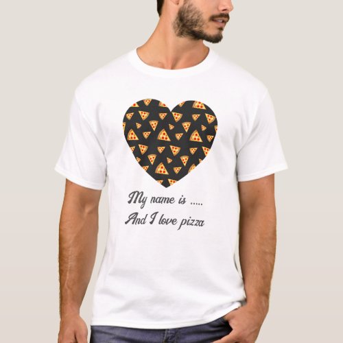 Cool fun pizza slices pattern heart love Your name T_Shirt