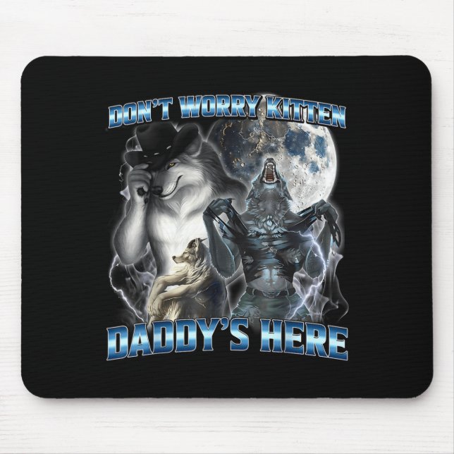 Cool Funny Alpha Wolf Meme Don't Worry Kitten Dadd Mouse Pad (Front)