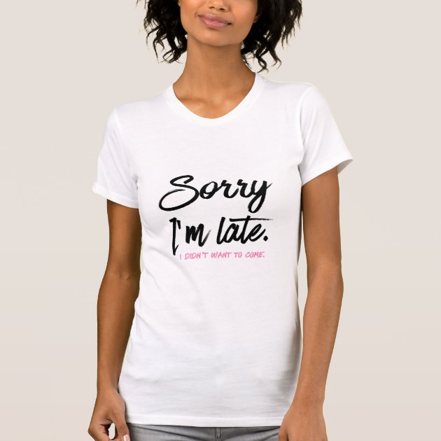 SORRY I'M LATE CROP TOP T SHIRT WOMENS FUNNY HIPSTER SLOGAN LADIES CUTE HAPPY