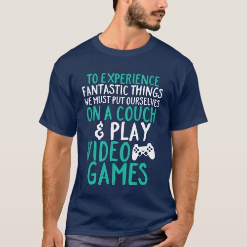 Cool Funny T_shirt for Video Games Geek and Gamer