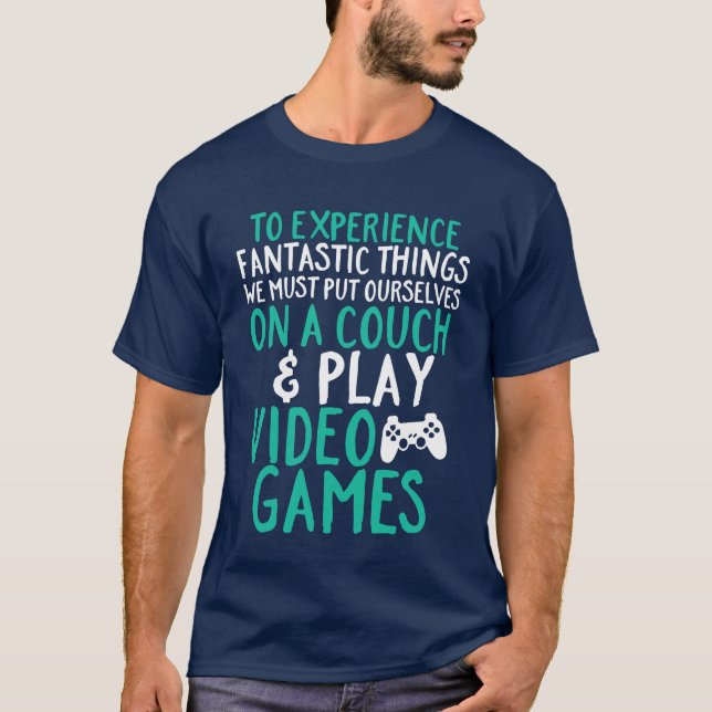 Cool Funny T-shirt for Video Games Geek and Gamer (Front)
