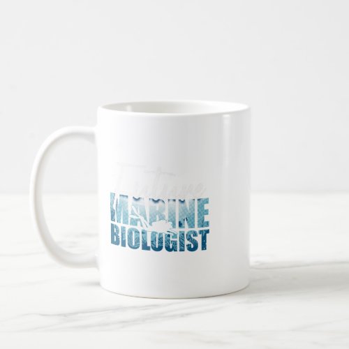 Cool Future Marine Biologist For Men Women Marine  Coffee Mug