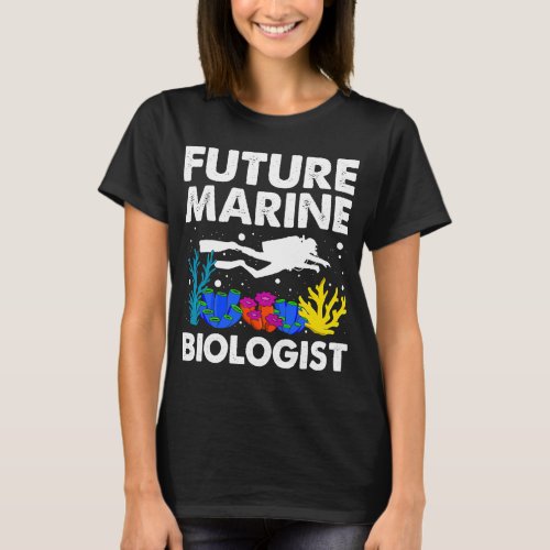 Cool Future Marine Biologist For Men Women Marine T_Shirt