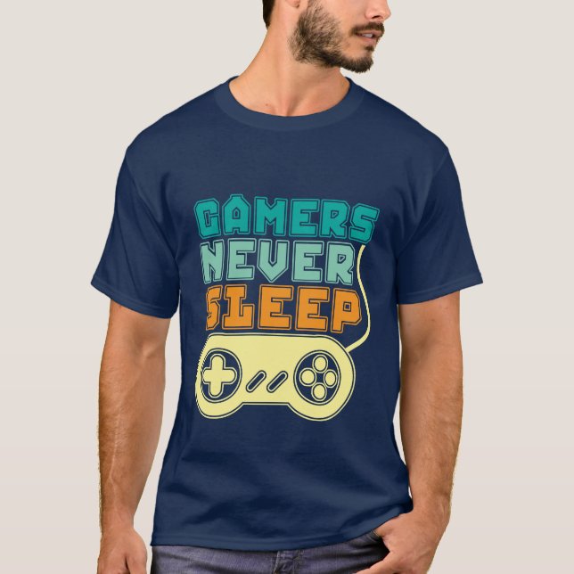Cool Gamer T shirt Gamers Never Sleep (Front)