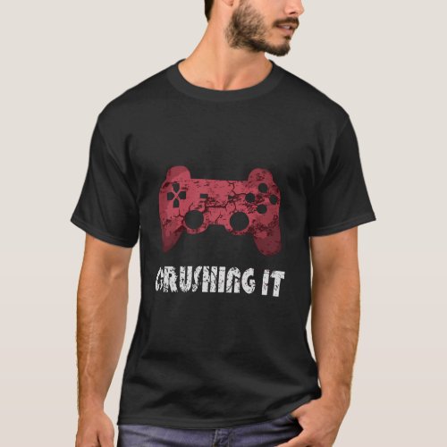Cool Gamer Video Games Crushing It Gift Boys Teens T_Shirt