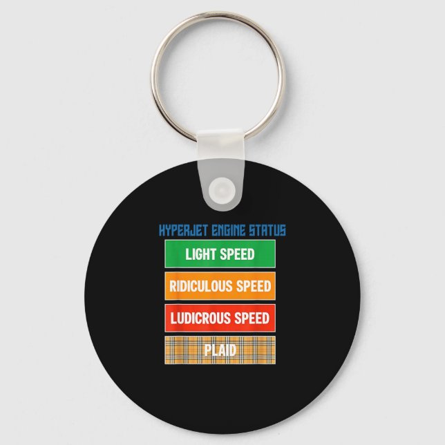 Cool Geek Nerdy Hyperjet Engine Status Ludicrous S Keychain (Front)