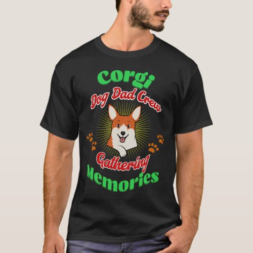 Cool gift corgi dog lovers who loves making memory T_Shirt