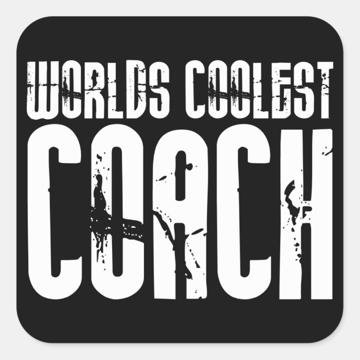 Cool Gifts for Coaches  Worlds Coolest Coach Square Sticker