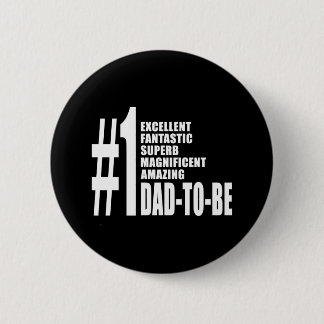 Cool Gifts for Future Dads : Number One Dad to Be Button
