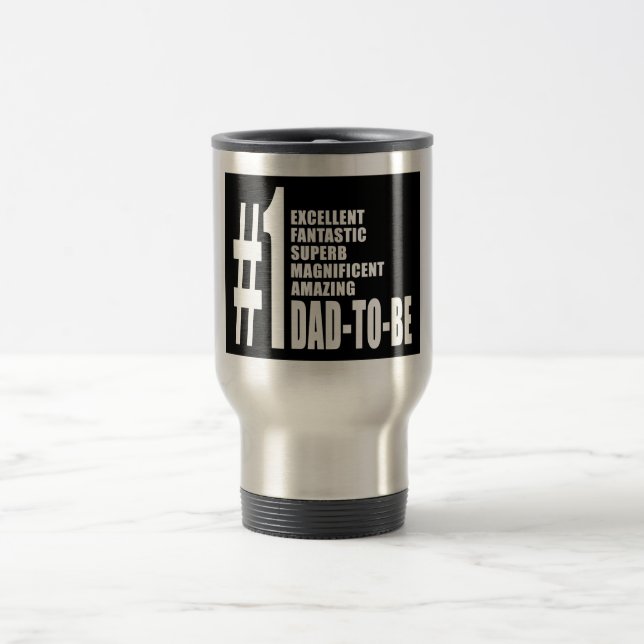Cool Gifts for Future Dads : Number One Dad to Be Travel Mug (Center)
