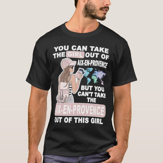Cool Girl from Aix en Provence City  Aix en Proven T-Shirt (Front)