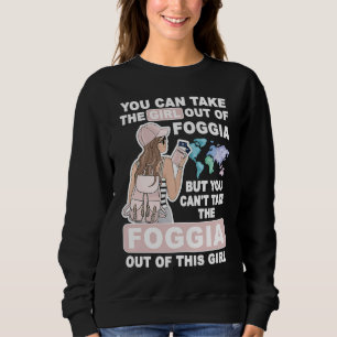 Cool Girl from Foggia City  Proud Foggia Girl Sweatshirt