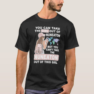 Cool Girl from Nuneaton City  Proud Nuneaton Girl T-Shirt