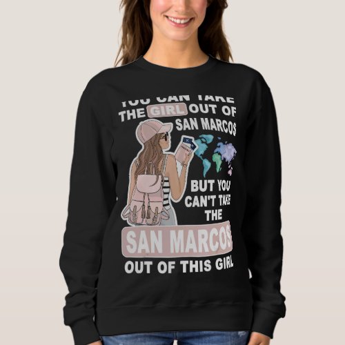 Cool Girl from San Marcos City _ Proud San Marcos  Sweatshirt