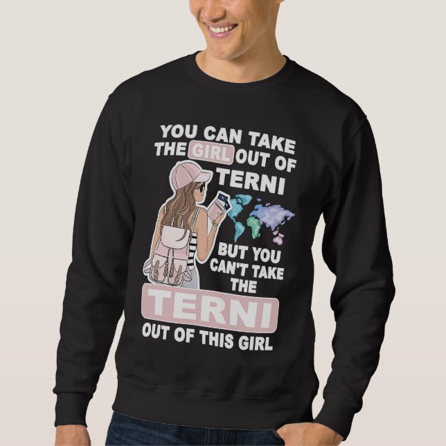 Cool Girl from Terni City  Proud Terni Girl Sweatshirt (Front)