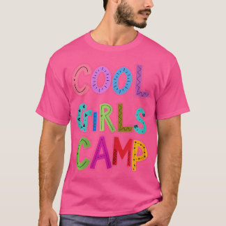 Cool Girls Camp Camping Lovers Kids Girls Womens T-Shirt