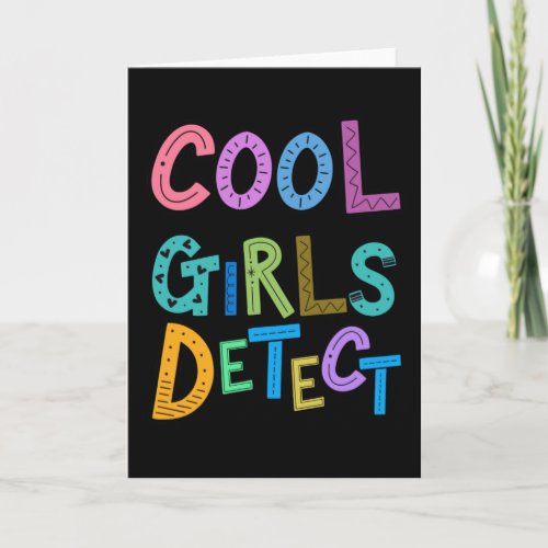 Cool Girls Detect Metal Detector Womens Girls Kids Card