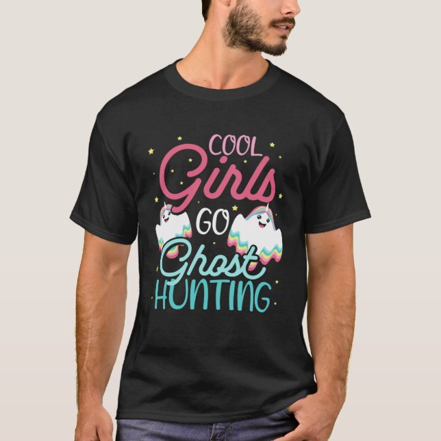 Cool Girls Ghost Hunting Hobby for Paranormal Inve T-Shirt (Front)