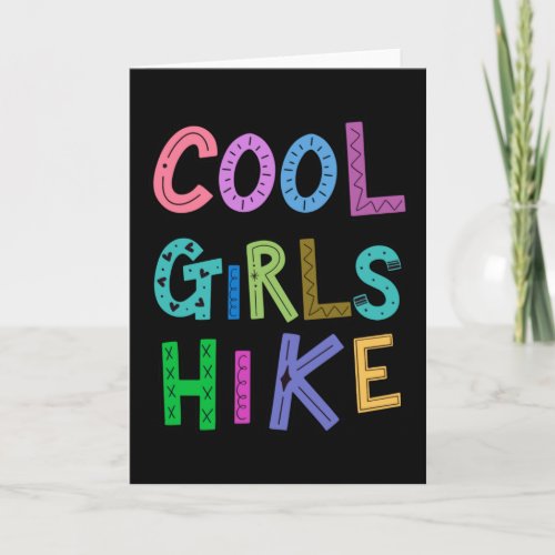 Cool Girls Hike Hiking Lover Womens Girls Walking Card