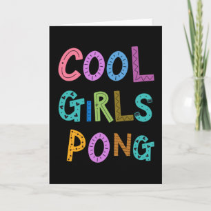 Cool Girls Pong Ping Pong Lover Womens Kids Card