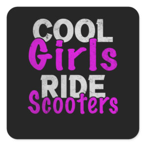 Cool Girls Ride Scooters Scooter Square Sticker