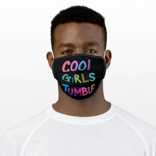 Cool Girls Tumble Gymnastics Gymnast  Womens Kids Adult Cloth Face Mask