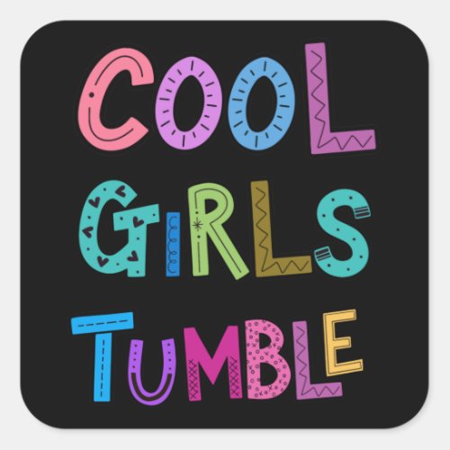 Cool Girls Tumble Gymnastics Gymnast  Womens Kids Square Sticker