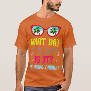 Cool Glasses Summer What Day Is It Principal On Br T-Shirt