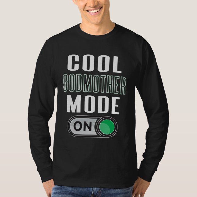 Cool Godmother Mode On Fun God Parent Graphic Artw T-Shirt (Front)