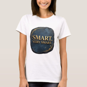 Cool Gold SMART VERY SMART Design T-Shirt