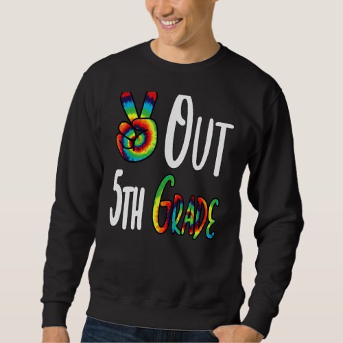 Cool Graduation Last Day Of School Quote Peace Out Sweatshirt