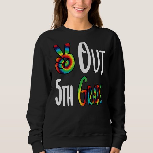 Cool Graduation Last Day Of School Quote Peace Out Sweatshirt