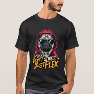 Cool Graffiti Pug T-Shirt – “Pug Don’t Stress