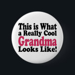 Cool Grandma Button<br><div class="desc">Funny item says This is What a Really Cool Grandma Looks Like. Makes a great gift for Grandma!</div>