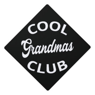 Cool Grandmas Club I Graduation Cap Topper