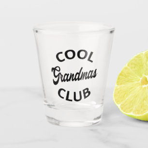 Cool Grandmas Club I Shot Glass