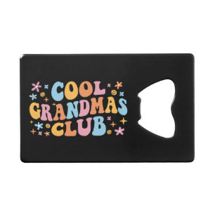 Cool Grandmas Club III Credit Card Bottle Opener