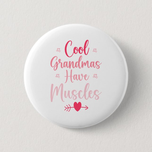 Cool Grandmas Have Muscles Button (Front)