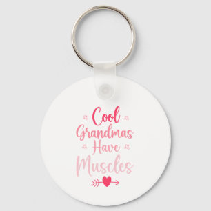 Cool Grandmas Have Muscles Keychain