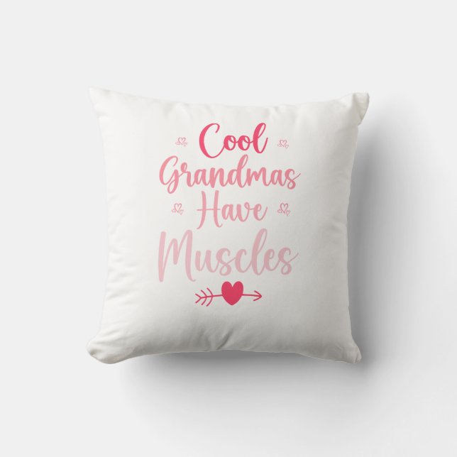 Cool Grandmas Have Muscles Throw Pillow (Front)