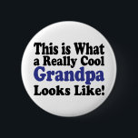 Cool Grandpa Button<br><div class="desc">Cool item says This is What a Really Cool Grandpa Looks Like! What a Great Gift for Grandpa!</div>