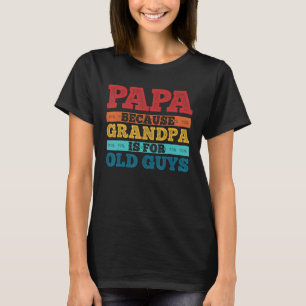 Cool Grandpa For Men Grandfather Papa Parent Fathe T-Shirt