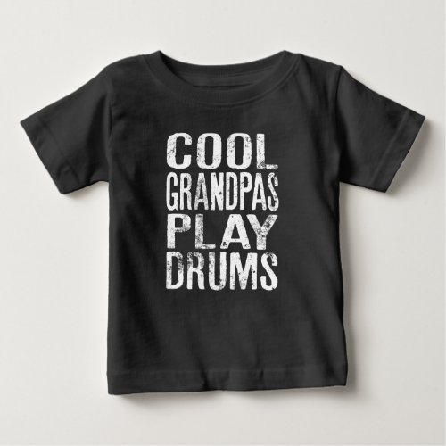 Cool Grandpas Play Drums Funny  For Drummer Baby T_Shirt