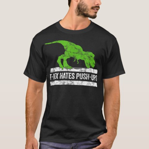 Cool Graphic T_Rex hates Push_Ups Dinosaur Funny G T_Shirt