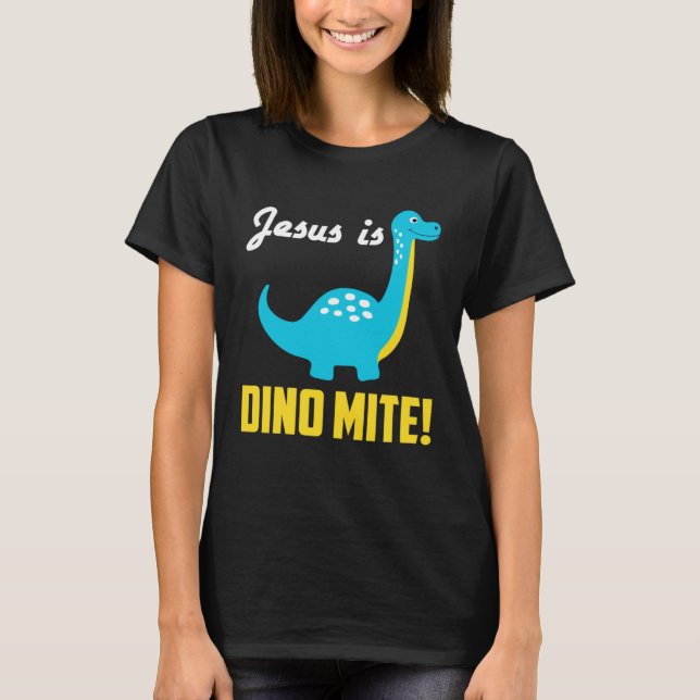 Cool Graphic Tees  Jesus Is Dino Mite (Front)
